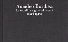 Amadeo Bordiga La derrota y los años oscuros (1926-1945)